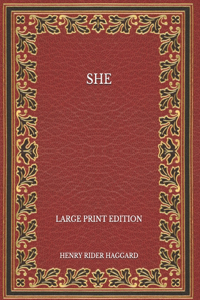She - Large Print Edition