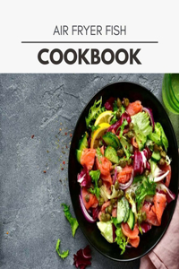 Air Fryer Fish Cookbook