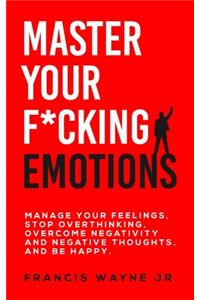 Master Your F*cking Emotions