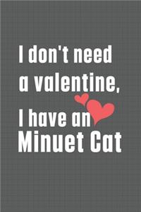 I don't need a valentine, I have a Minuet Cat