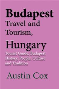 Budapest Travel and Tourism, Hungary