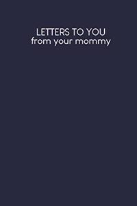 Letters to you from your mommy