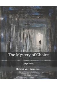 The Mystery of Choice: Large Print