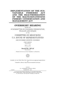 Implementation of the Sustainable Fisheries Act and the reauthorization of the Magnuson-Stevens Fishery Conservation and Management Act