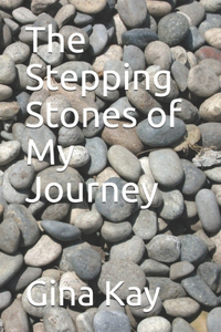 The Stepping Stones of My Journey