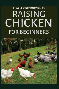 Raising Chicken for Beginners