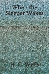 When the Sleeper Wakes
