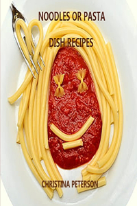 Noodle or Pasta Dish Recipes