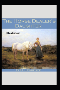 The Horse-Dealer's Daughter Illustrated