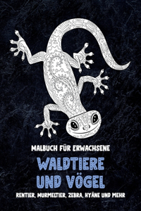 Waldtiere und Vögel - Malbuch für Erwachsene - Rentier, Murmeltier, Zebra, Hyäne und mehr