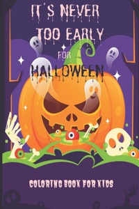 It's Never Too Early for Halloween