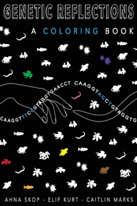 Genetics Reflections: A coloring Book