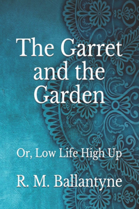 The Garret and the Garden
