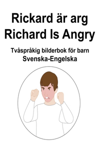 Svenska-Engelska Rickard är arg / Richard Is Angry Tvåspråkig bilderbok för barn