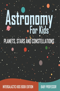 Astronomy For Kids