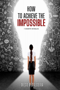 How to Achieve the Impossible