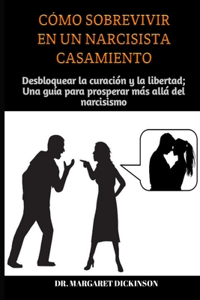 Cómo Sobrevivir En Un Narcisista Casamiento