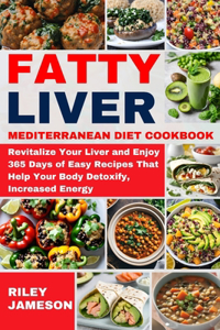 Fatty Liver Mediterranean Diet Cookbook 2024-2025