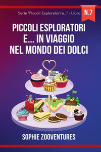 Piccoli esploratori e... in Viaggio nel Mondo dei Dolci