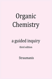 Organic Chemistry: A Guided Inquiry