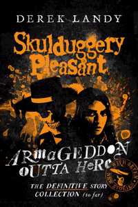 Armageddon Outta Here - The World of Skulduggery Pleasant