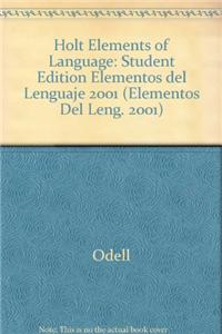 Holt Elements of Language: Student Edition Elementos del Lenguaje 2001