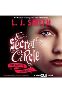 Secret Circle Vol II: the Captive