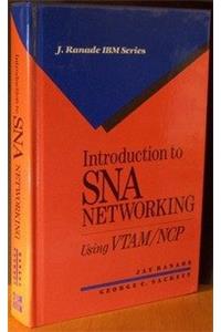Introduction to SNA Networking: A Guide for Using VTAM/NCP (J. Ranade IBM series)