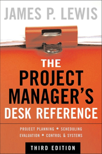 The Project Manager's Desk Reference, 3e