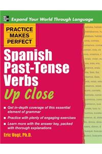 Practice Makes Perfect Spanish Past-Tense Verbs Up Close