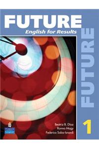 Future 1: English for Results (with Practice Plus CD-ROM)