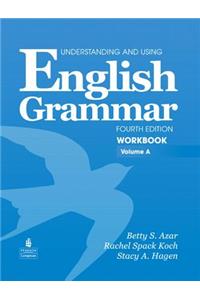 Understanding and Using English Grammar Workbook a (with Answer Key)