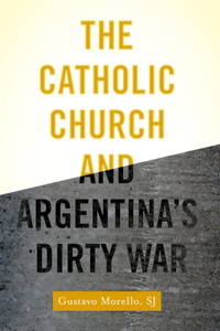 Catholic Church and Argentina's Dirty War