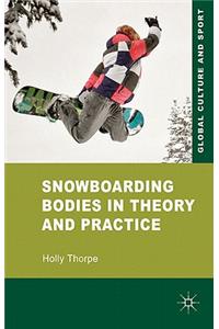 Snowboarding Bodies in Theory and Practice