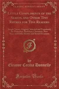 Little Compliments of the Season, and Other Tiny Rhymes for Tiny Readers