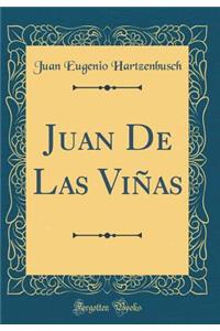 Juan De Las Viñas (Classic Reprint)