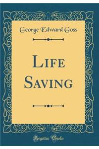 Life Saving (Classic Reprint)