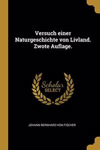 Versuch einer Naturgeschichte von Livland. Zwote Auflage.