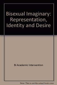 Bisexual Imaginary: Representation, Identity and Desire Hardcover