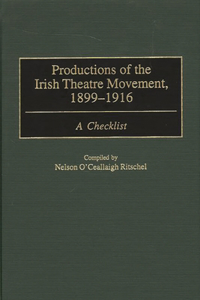 Productions of the Irish Theatre Movement, 1899-1916
