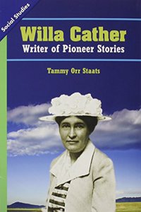 Social Studies 2013 Leveled Reader Grade 4 Chapter 7 Below-Level: Willa Cather: Writer of Pioneer Stories