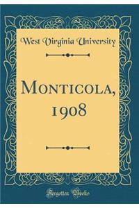 Monticola, 1908 (Classic Reprint)