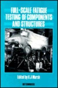 Full-scale Fatigue Testing of Components and Structures