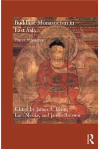 Buddhist Monasticism in East Asia: Places of Practice