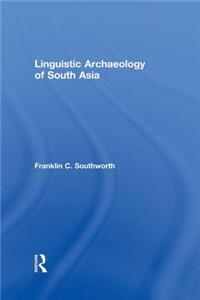 Linguistic Archaeology of South Asia