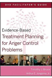 Evidence-Based Treatment Planning for Anger Control Problems DVD Facilitator's Guide