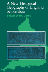 New Historical Geography of England Before 1600