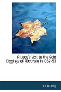 Lady's Visit to the Gold Diggings of Australia in 1852-53