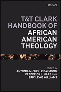 T&T Clark Handbook of African American Theology