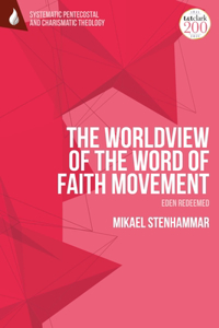 Worldview of the Word of Faith Movement